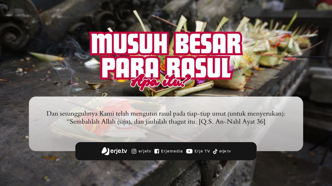Musuh Besar Para Rasul, Apa Itu?